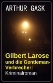 Gilbert Larose und die Gentleman-Verbrecher: Kriminalroman (eBook, ePUB)