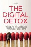 The Digital Detox Strategies for Overcoming Burnout and Turning It into Well-being (eBook, ePUB)