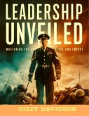 Leadership Unveiled: Mastering the Art of Influence and Impact (Leaders and Leadership, #11) (eBook, ePUB)