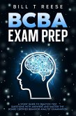 BCBA Exam Prep A Study Guide to Practice Test Questions With Answers and Master the Board Certified Behavior Analyst Examination (eBook, ePUB)