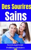 des sourires sains - secrets pour prévenir les problèmes dentaires (eBook, ePUB) des sourires sains - secrets pour prévenir les problèmes dentaires (eBook, ePUB)
