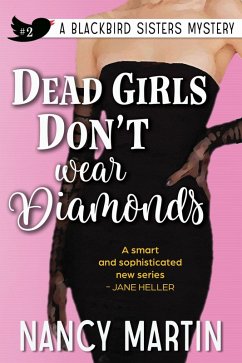 Dead Girls Don't Wear Diamonds (The Blackbird Sisters, #2) (eBook, ePUB) - Martin, Nancy