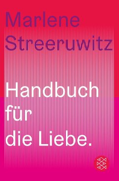 Handbuch für die Liebe. (eBook, ePUB) - Streeruwitz, Marlene