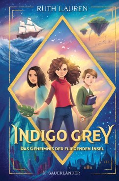 Das Geheimnis der fliegenden Insel / Indigo Grey Bd.1 (eBook, ePUB) - Lauren, Ruth