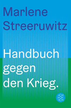 Handbuch gegen den Krieg. (eBook, ePUB) - Streeruwitz, Marlene