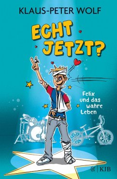 Echt jetzt? / Felix und das wahre Leben Bd.1 (eBook, ePUB) - Wolf, Klaus-Peter