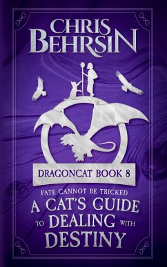Cover A Cat's Guide to Dealing with Destiny (Dragoncat, #8) (eBook, ePUB)