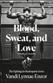 Blood, Sweat, and Love (Fighting for Redemption, #1) (eBook, ePUB)