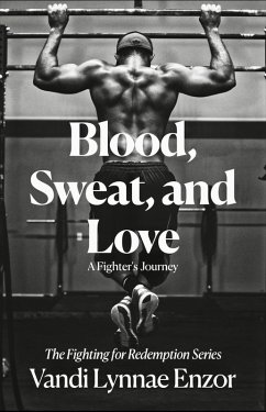 Cover Blood, Sweat, and Love (Fighting for Redemption, #1) (eBook, ePUB)
