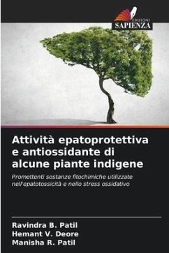 Attività epatoprotettiva e antiossidante di alcune piante indigene - Patil, Ravindra B.;Deore, Hemant V.;Patil, Manisha R.