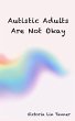 Autistic Adults Are Not Okay (eBook,... - Bild 1