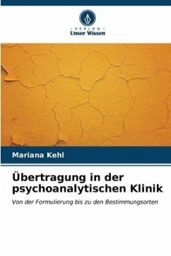 Übertragung in der psychoanalytischen Klinik - Kehl, Mariana