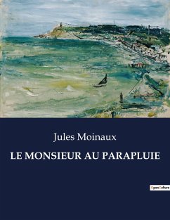 LE MONSIEUR AU PARAPLUIE - Moinaux, Jules