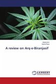 A review on Arq-e-Biranjasif