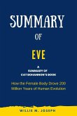 Summary of Eve By Cat Bohannon: How the Female Body Drove 200 Million Years of Human Evolution (eBook, ePUB)