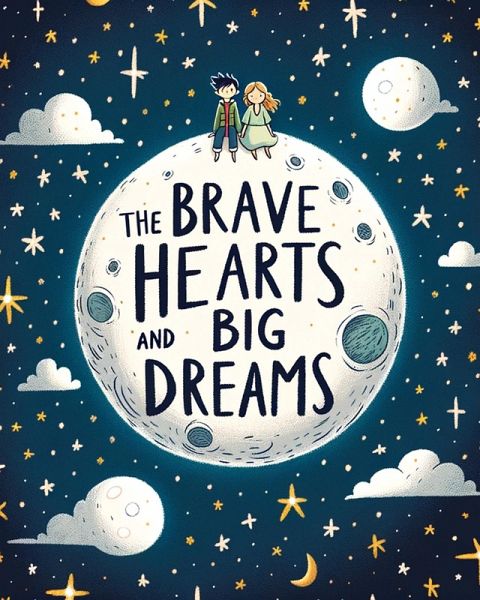 The Brave Hearts and Big Dreams (eBook, ePUB)