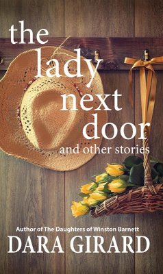 The Lady Next Door and Other Stories (eBook, ePUB) - Girard, Dara The Lady Next Door and Other Stories (eBook, ePUB) - Girard, Dara