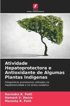 Atividade Hepatoprotectora e Antioxidante de Algumas Plantas Indígenas - Patil, Ravindra B.;Deore, Hemant V.;Patil, Manisha R.