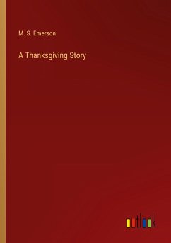 A Thanksgiving Story - Emerson, M. S.