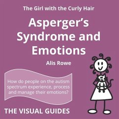 Asperger's Syndrome and Emotions: by the girl with the curly hair - Rowe, Alis