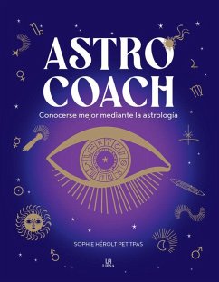 Cover Astro Coach: Conocerse Mejor Mediante la Astrología