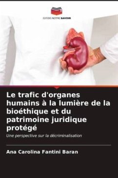 Le trafic d'organes humains à la lumière de la bioéthique et du patrimoine juridique protégé Cover Le trafic d'organes humains à la lumière de la bioéthique et du patrimoine juridique protégé