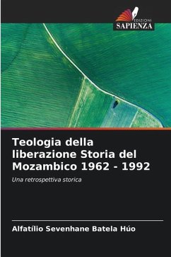 Teologia della liberazione Storia del Mozambico 1962 - 1992 - Húo, Alfatílio Sevenhane Batela