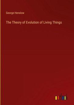 The Theory of Evolution of Living Things