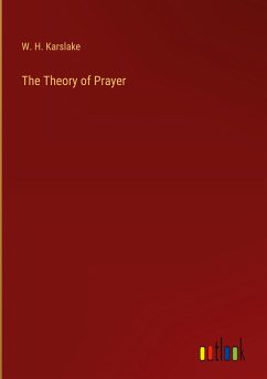 The Theory of Prayer - Karslake, W. H.