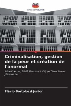 Criminalisation, gestion de la peur et création de l'anormal - Bortolozzi Junior, Flávio