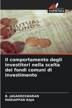 Il comportamento degli investitori nella scelta dei fondi comuni di investimento - JAGADEESWARAN, B.;Raja, Mariappan