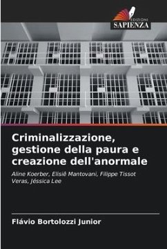 Criminalizzazione, gestione della paura e creazione dell'anormale - Bortolozzi Junior, Flávio