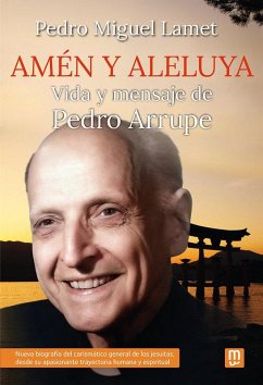 Cover Amen y aleluya. Vida y mensaje de Pedro Arrupe
