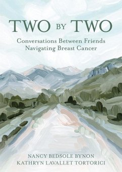 Two by Two: Conversations Between Friends Navigating Breast Cancer - Bynon, Nancy Bedsole; Tortorici, Kathryn Lavallet