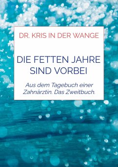 Die fetten Jahre sind vorbei - Dr. Kris in der Wange