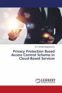 Privacy Protection Based Access Control Scheme in Cloud-Based Services - Venkata Naganjaneyulu, Dr K