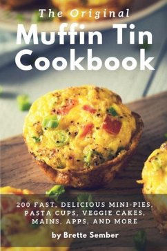 The Original Muffin Tin Cookbook - Sember, Brette