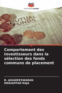 Comportement des investisseurs dans la sélection des fonds communs de placement - JAGADEESWARAN, B.;Raja, Mariappan