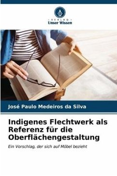 Indigenes Flechtwerk als Referenz für die Oberflächengestaltung - Medeiros da Silva, José Paulo