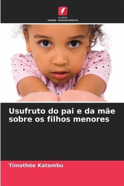 Usufruto do pai e da mãe sobre os filhos menores - Katambu, Timothée