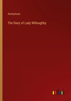 The Diary of Lady Willoughby - Anonymous