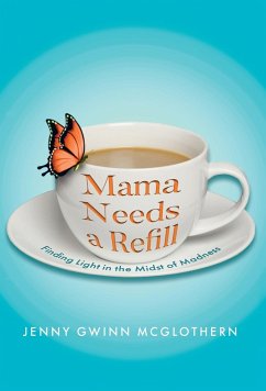 Mama Needs a Refill - McGlothern, Jenny Gwinn