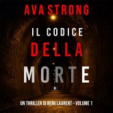 Il Codice della Morte (Un Thriller di Remi Laurent – Volume 1) (MP3-Download) Il Codice della Morte (Un Thriller di Remi Laurent – Volume 1) (MP3-Download)