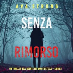 Senza rimorso (Un thriller dell'agente FBI Dakota Steele — Libro 2) (MP3-Download) - Strong, Ava