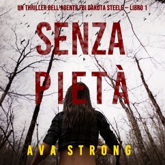 Senza pietà (Un thriller dell'agente FBI Dakota Steele — Libro 1) (MP3-Download) - Strong, Ava