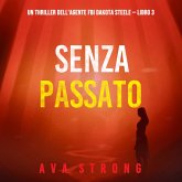 Senza passato (Un thriller dell'agente FBI Dakota Steele — Libro 3) (MP3-Download)