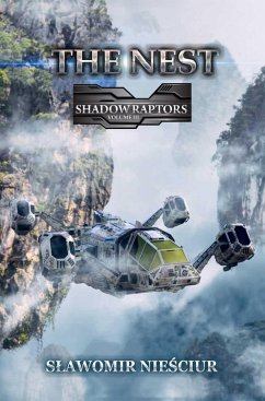 The Nest; Shadow Raptors Volume III (eBook, ePUB) - Niesciur, Slawomir