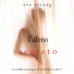 L'altro segreto (Un thriller psicologico di Stella Fall—Libro 3) (MP3-Download) - Strong, Ava