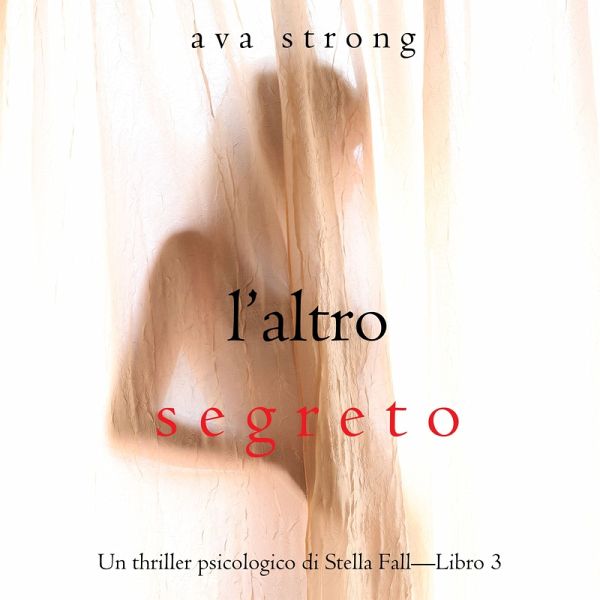 L'altro segreto (Un thriller psicologico di Stella Fall—Libro 3) (MP3-Download) L'altro segreto (Un thriller psicologico di Stella Fall—Libro 3) (MP3-Download)