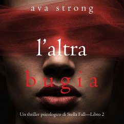 L'altra bugia (Un thriller psicologico di Stella Fall—Libro 2) (MP3-Download) - Strong, Ava